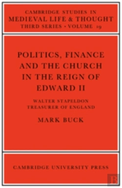 Bertrand.pt - Politics, Finance And The Church In The Reign Of Edward Ii
