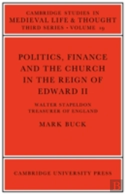 Bertrand.pt - Politics, Finance And The Church In The Reign Of Edward Ii