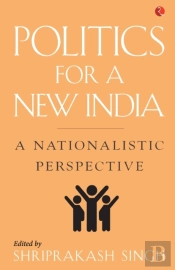 Politics For A New India: A Nationalisti