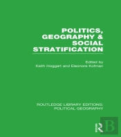 Politics, Geography And Social Stratification (Routledge Library Editions: Political Geography)