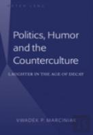 Politics, Humor And The Counterculture