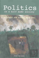 Politics In A Half-Made Society