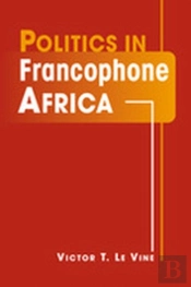 Politics In Francophone Africa