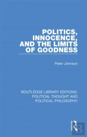 Politics, Innocence, And The Limits Of Goodness