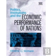 Politics, Institutions And The Economic Performance Of Nations