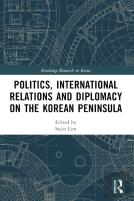 Politics, International Relations And Diplomacy On The Korean Peninsula
