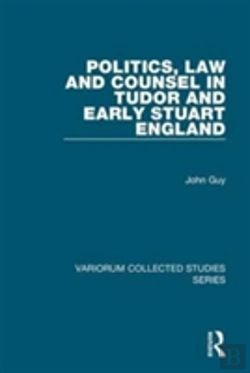 Bertrand.pt - Politics, Law And Counsel In Tudor And Early Stuart England