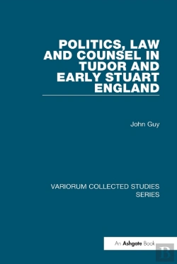 Bertrand.pt - Politics, Law And Counsel In Tudor And Early Stuart England