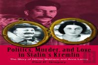 Politics, Murder, And Love In Stalin'S Kremlin
