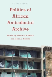 Politics Of African Anticolonial Archive