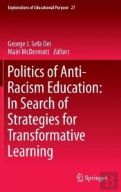 Politics Of Anti-Racism Education: In Search Of Strategies For Transformative Learning