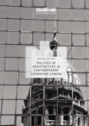 Politics Of Architecture In Contemporary Argentine Cinema