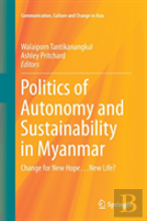 Politics Of Autonomy And Sustainability In Myanmar