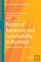 Politics Of Autonomy And Sustainability In Myanmar