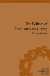 Politics Of Disclosure, 1674-1725