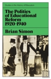 Politics Of Educational Reform 1920-1940