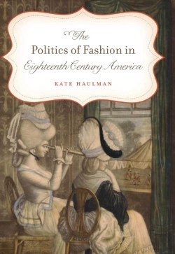 Bertrand.pt - Politics Of Fashion In Eighteenth-Century America