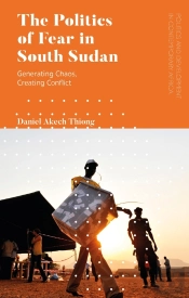 Politics Of Fear In South Sudan