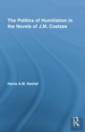 Politics Of Humiliation In The Novels Of J.M. Coetzee
