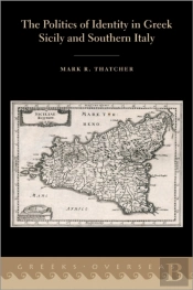 Politics Of Identity In Greek Sicily And Southern Italy