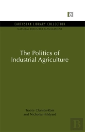 Politics Of Industrial Agriculture