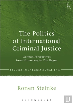 Bertrand.pt - Politics Of International Criminal Justice