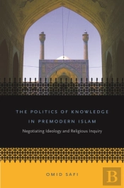 Politics Of Knowledge In Premodern Islam