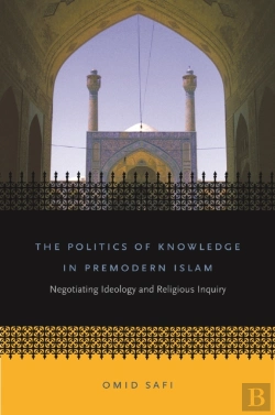 Bertrand.pt - Politics Of Knowledge In Premodern Islam