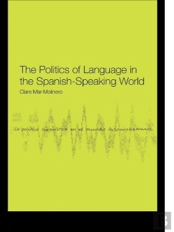 Bertrand.pt - Politics Of Language In The Spanish-Speaking World