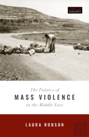 Politics Of Mass Violence In The Middle East