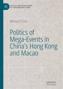 Politics Of Mega-Events In China'S Hong Kong And Macao