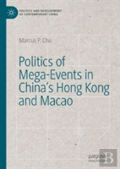 Politics Of Mega-Events In China'S Hong Kong And Macao