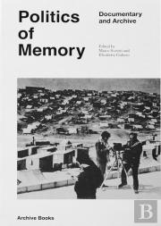 Politics Of Memory - Documentary And Archive