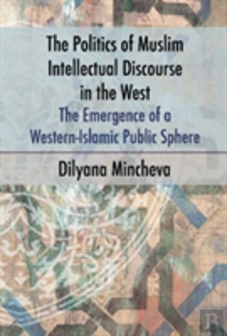 Bertrand.pt - Politics Of Muslim Intellectual Discourse In The West
