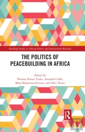 Politics Of Peacebuilding In Africa
