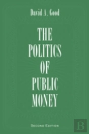 Politics Of Public Money, Second Edition