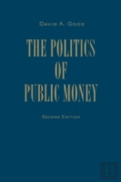Politics Of Public Money, Second Edition