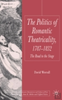 Bertrand.pt - Politics Of Romantic Theatricality, 1787-1832