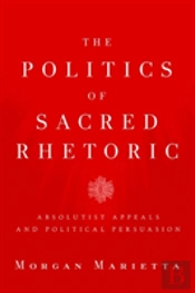 Politics Of Sacred Rhetoric
