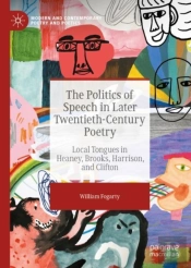 Politics Of Speech In Later Twentieth-Century Poetry