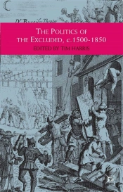 Politics Of The Excluded, C. 1500-1850