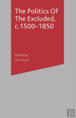 Bertrand.pt - Politics Of The Excluded, C. 1500-1850