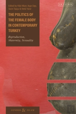 Bertrand.pt - Politics Of The Female Body In Contemporary Turkey