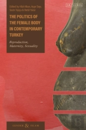 Politics Of The Female Body In Contemporary Turkey