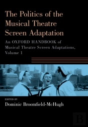 Politics Of The Musical Theatre Screen Adaptation
