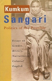 Politics Of The Possible Â€“ Essays On Gender, History, Narratives, Colonial English