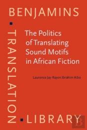 Politics Of Translating Sound Motifs In African Fiction