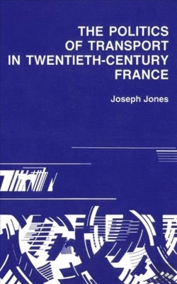 Bertrand.pt - Politics Of Transport In Twentieth-Century France