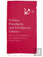 Politics, Paradigms, And Intelligence Failures