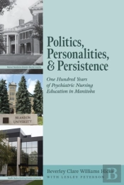 Politics, Personalities, And Persistence
